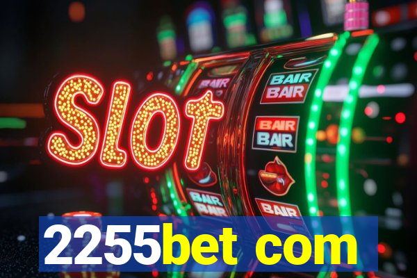 2255bet com